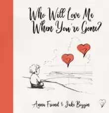 Image of Who Will Love Me When You're Gone?