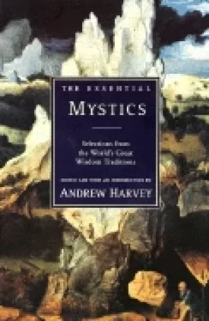 Image of essential mystics selections from the worlds great wisdom traditions