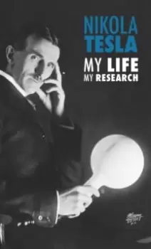 Image of Nikola Tesla : My Life, My Research