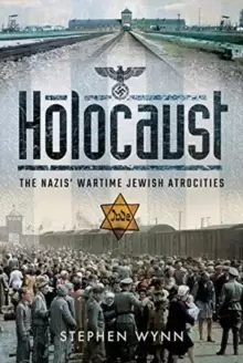 Image of Holocaust : The Nazis' Wartime Jewish Atrocities
