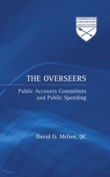 Image of The Overseers Public Accounts Committees and Public Spending by David G. Mcgee Hardback