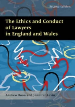 Image of The Ethics and Conduct of Lawyers in England and Wales by Andrew Boon Paperback