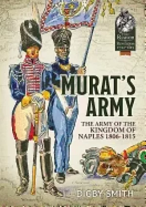 Image of murats army the army of the kingdom of naples 1806 1815