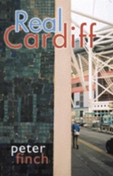 Image of Real Cardiff by Peter Finch Paperback