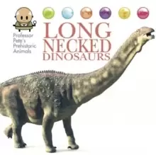 Image of Professor Pete's Prehistoric Animals: Long-Necked Dinosaurs
