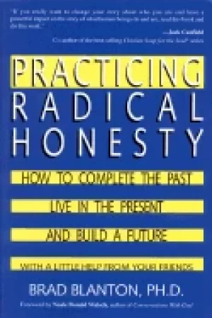 Image of practicing radical honesty how to complete the past live in the present an