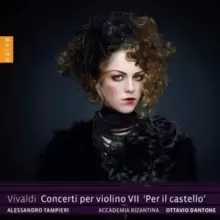 Image of Vivaldi: Concerti Per Violino VII 'Per Il Castello'