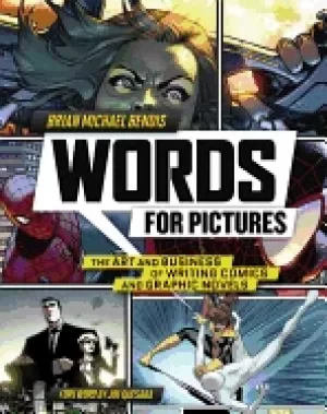 Image of words for pictures the art and business of writing comics and graphic novel