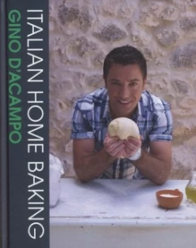 Image of Italian Home Baking by Gino Dacampo and Peter Cassidy Hardback