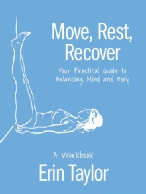 Image of Move, Rest, Recover: A Workbook : Your Practical Guide to Balancing Mind and Body Paperback / softback