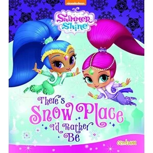 Image of Shimmer & Shine There's Snow Place I'd Rather Be by Centum Books Ltd (Paperback, 2017)