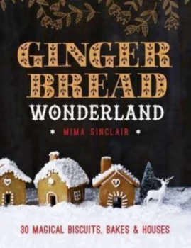Image of Gingerbread Wonderland by Mima Sinclair Hardback