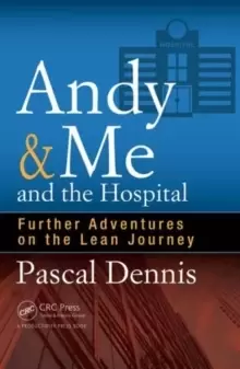 Image of Andy & Me and the Hospital : Further Adventures on the Lean Journey