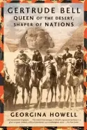 Image of gertrude bell queen of the desert shaper of nations