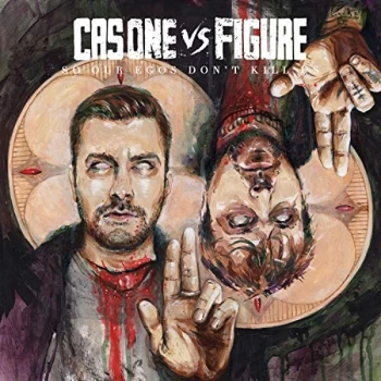 image of Cas One Vs Figure - So Our Egos Don't Kill Us CD