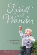Image of trust and wonder a waldorf approach to living and working with infants and