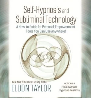 Image of Self-Hypnosis and Subliminal Technology by Eldon Taylor Hardback