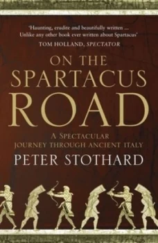 Image of On the Spartacus Road by Peter Stothard Paperback