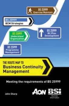 Image of The Route Map to Business Continuity Management by John Sharp and British Standards Institution Paperback