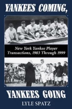 Image of Yankees Coming Yankees Going by Lyle Spatz Book