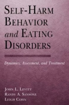 Image of Self-Harm Behavior and Eating Disorders by John L. Levitt Ph.D. Hardback