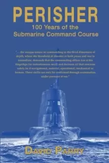 Image of Perisher : 100 Years of the Submarine Command Course