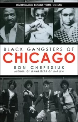 Image of Black gangsters of Chicago by Ron Chepesiuk