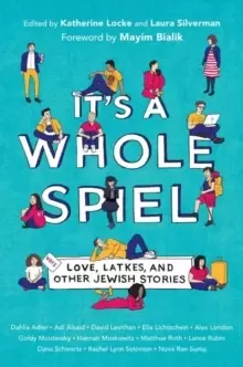 Image of It's a Whole Spiel : Love, Latkes, and Other Jewish Stories