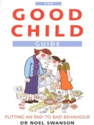 Image of The good child guide by Noel Swanson