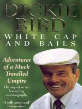 Image of White Cap and Bails by Dickie Bird Paperback