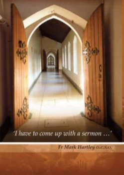 Image of i Have to Come up with a Sermon-- by Mark Hartley Paperback