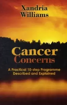 Image of Cancer Concerns : A Practical 10-step Path Towards RecoveryDescribed and Explained