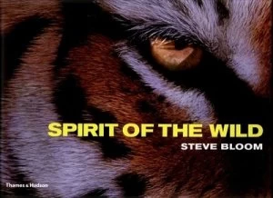 Image of Spirit of the Wild by Steve Bloom Hardback