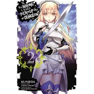 Image of Is It Wrong To Try To Pick Up Girls In A Dungeon?: Volume 2