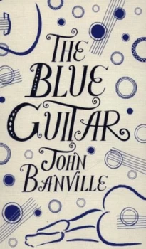 Image of The Blue Guitar by John Banville Hardback