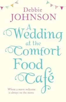 Image of A wedding at the Comfort Food Cafe by Debbie Johnson