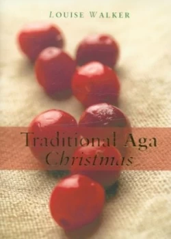 Image of Traditional Aga Christmas by Louise Walker Hardback