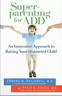 Image of superparenting for add an innovative approach to raising your distracted ch