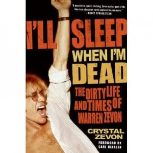 Image of Ill Sleep When Im Dead by Crystal Zevon Book