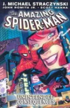 Image of Amazing Spider-Man Vol.5 Unintended Consequences by J. Straczynski Paperback