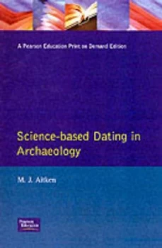 Image of Science-Based Dating in Archaeology by M.J. Aitken Book