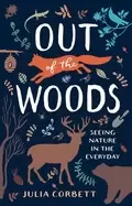 Image of out of the woods seeing nature in the everyday