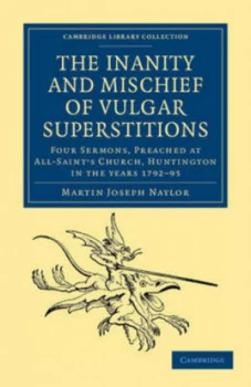 Image of The Inanity and Mischief of Vulgar Superstitions by Martin Joseph Naylor Book