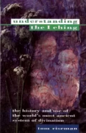 Image of understanding the i ching the history and use of the worlds most ancient sy