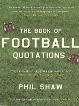 Image of The Book of Football Quotations by Phil Shaw Book