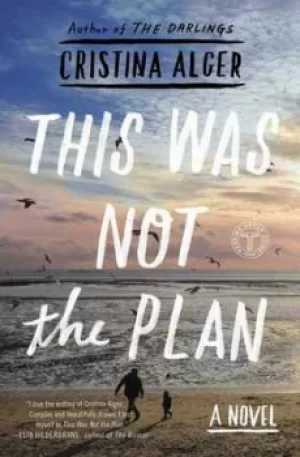 Image of This was not the plan by Cristina Alger