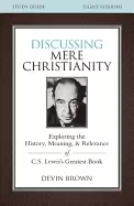 Image of discussing mere christianity study guide exploring the history meaning and