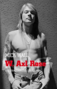 Image of W. Axl Rose by Mick Wall Hardback