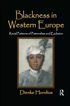 Image of Blackness in Western Europe Racial Patterns of Paternalism and Exclusion