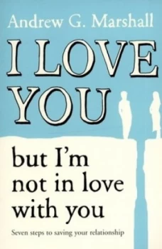Image of i Love You but Im Not in Love with You by Andrew G Marshall Paperback